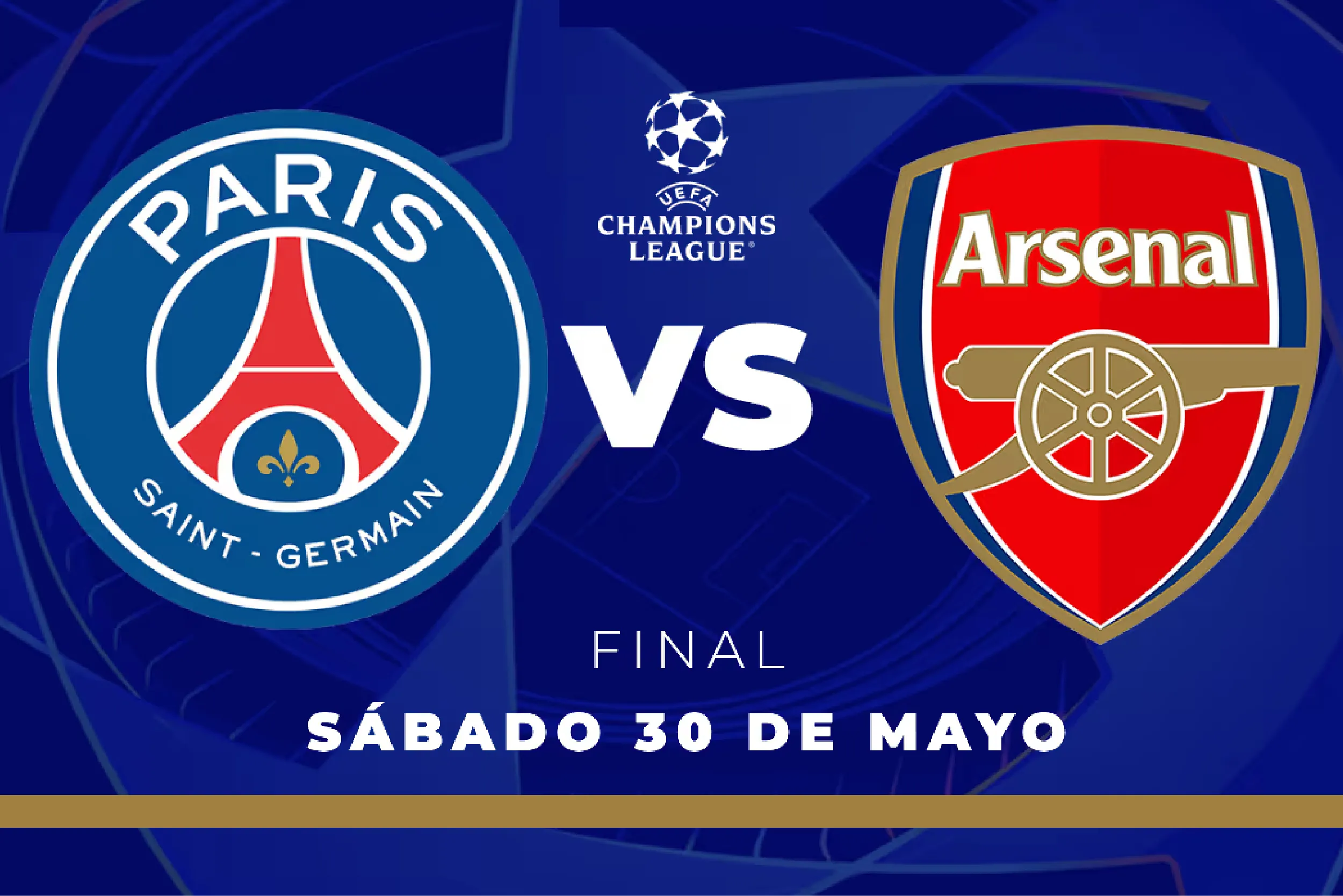 UEFA Champions League final graphic: Paris Saint-Germain and Arsenal crest logos with 'FINAL' and date text in Spanish: Sábado 30 de Mayo.